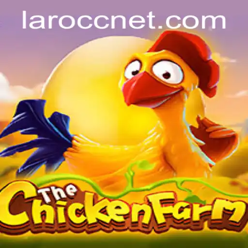Discover the Exciting World of ChickenFarm: A New Era of Gaming on Laro.CC