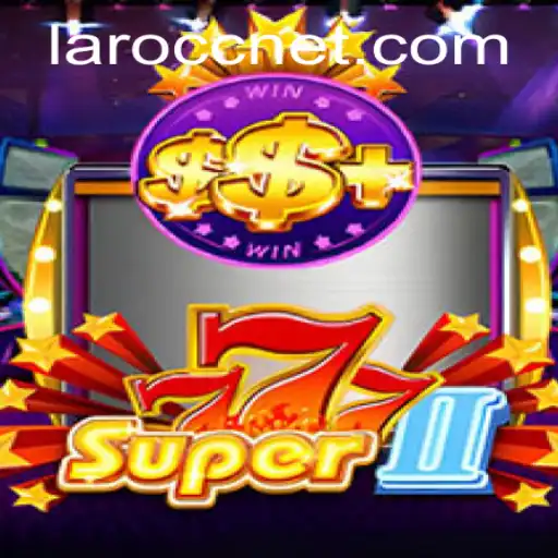 Exploring the Thrilling World of Super777II on Laro.CC